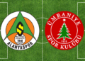 Süper Lig’de Alanyaspor’un konuğu Ümraniyespor