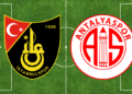 Süper Lig’de İstanbulspor’un konuğu Antalyaspor
