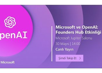 Microsoft ve OpenAI: Founders Hub Aktifliği 30 Mayıs Salı günü Microsoft Türkiye ofisinde düzenlenecek