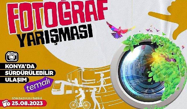 Konya Büyükşehirden “Konya’da Sürdürülebilir Ulaşım” Temalı Fotoğraf Müsabakası