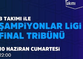Şampiyonlar Ligi Finali İstanbul’da, B Ekibi ile Şampiyonlar Ligi Final Tribünü Vestel Amfi’de!