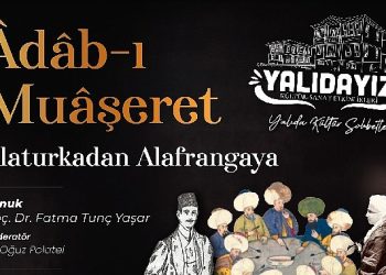 Yalıdayız aktiflikleri Adab-ı Muaşeret ile devam ediyor