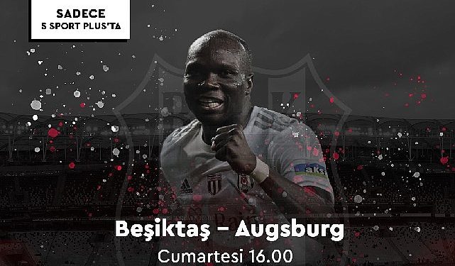 Beşiktaş Hazırlık Maçları yalnızca S Sport Plus’ta