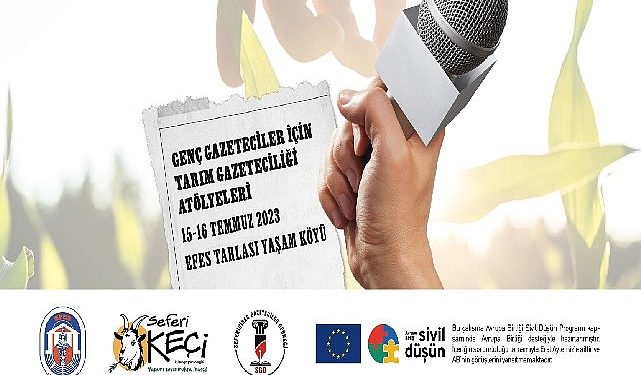 Genç Gazeteciler, ustalarla Efes tarlası hayat köyü’nde buluşacak