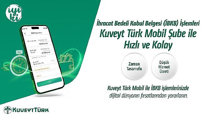 “İhracat Bedeli Kabul Belgesi” süreçleri Kuveyt Türk Taşınabilir Şube ile daha süratli ve kolay