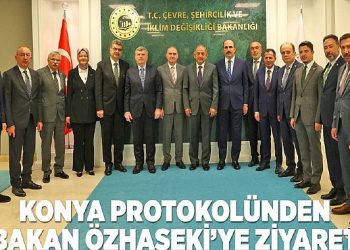 Konya Protokolünden Bakan Özhaseki’ye Ziyaret