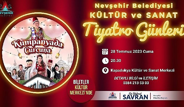 “Kumpanyada Curcuna” isimli Tiyatro oyunu Nevşehir’de sahnelenecek