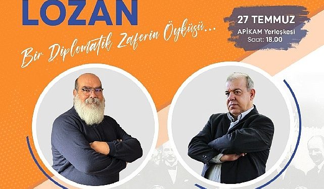 Lozan Antlaşması, 100. yıldönümünde APİKAM’da konuşulacak