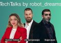 Yazılım geliştiriciler 3 günlük Robot_Dreams Tech Talks maratonunda buluşacak