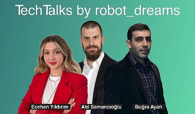 Yazılım geliştiriciler 3 günlük Robot_Dreams Tech Talks maratonunda buluşacak
