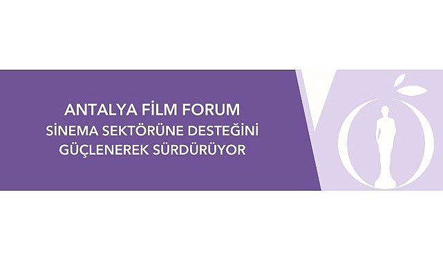 Antalya Sinema Forum Sinema Dalına Takviyesini Güçlenerek Sürdürüyor