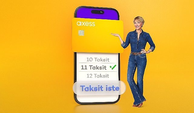 Axess, Özel Taksit Fırsatlarıyla Hayatı Kolaylaştırmaya Devam Ediyor