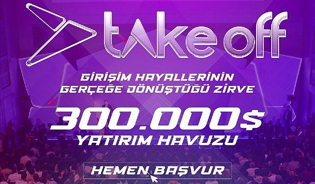 Bölgenin En Büyük Girişimcilik Aktifliği Take Off Teşebbüs Müracaatları Uzatıldı
