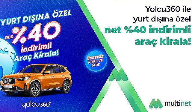 MultiNet kullanıcılarına yurt dışı seyahatlerinde yüzde 40 indirim