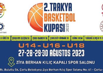 2. Trakya Basketbol Kupası’nda Geri Sayım Başladı