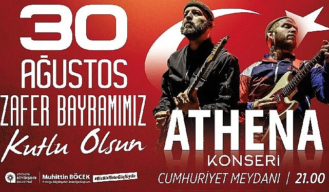 Antalya Büyükşehir Belediyesi 30 Ağustos’ta Athena konseri düzenliyor