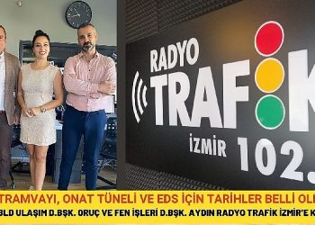 Çiğli Tramvayı, Onat Tüneli ve EDS İçin Tarihler Aşikâr Oldu