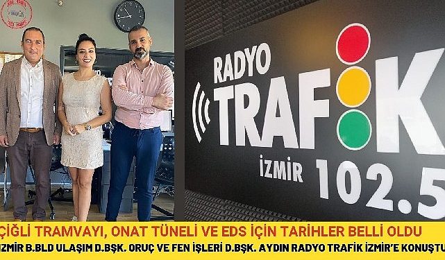 Çiğli Tramvayı, Onat Tüneli ve EDS İçin Tarihler Aşikâr Oldu