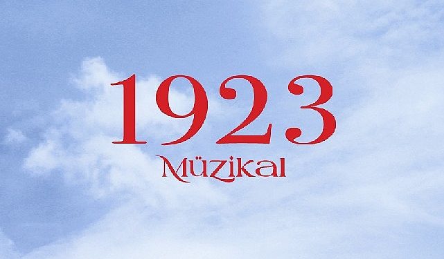 Cumhuriyet’in 100.Yılına Özel Hazırlanan Dev Müzikal ”1923” Dönemi Açıyor