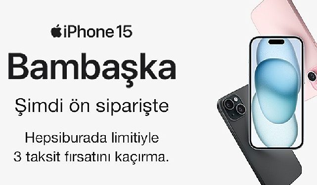 Hepsiburada Üzerinden iPhone 15 Serisi Ön Siparişi Rekor Kırdı