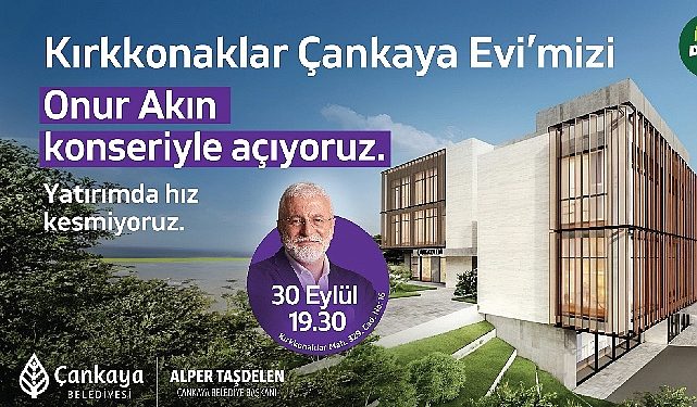 Kırkkonaklar Çankaya Meskeni Onur Akın Konseriyle Açılıyor