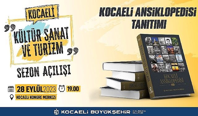 Kocaeli Ansiklopedisi, Kültür, Sanat ve Turizm Döneminin Açılışında Tanıtılacak
