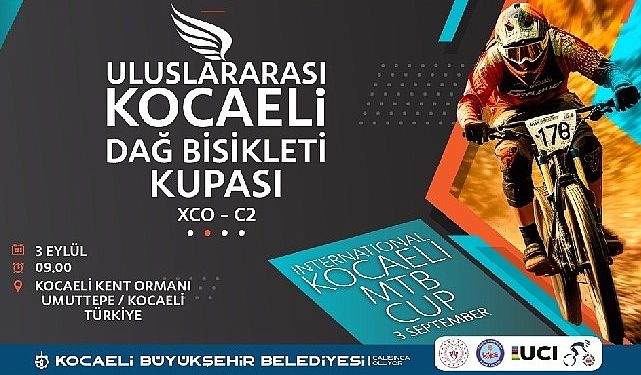 Kocaeli’de Memleketler arası Dağ Bisikleti Kupası heyecanı