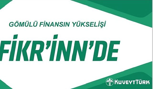Kuveyt Türk’ten ‘Gömülü Finansmanın Yükselişi’ Raporu