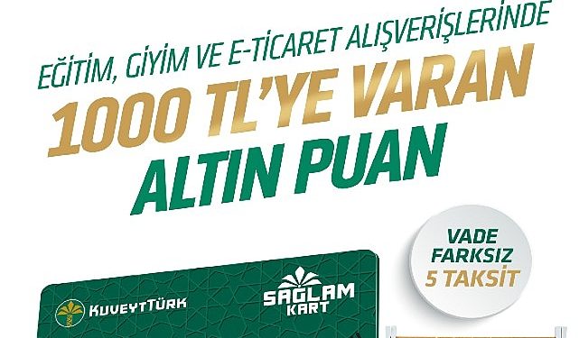 Kuveyt Türk’ten Okula Dönüş Kampanyası: 1000 TL’ye varan Altın Puan ikram