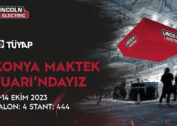 Lincoln Electric Türkiye, Yenilikçi Teknolojileriyle Konya MAKTEK Fuarı’nda