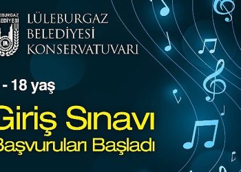 Lüleburgaz Belediyesi Konservatuvarı Yeteneklerini Arıyor