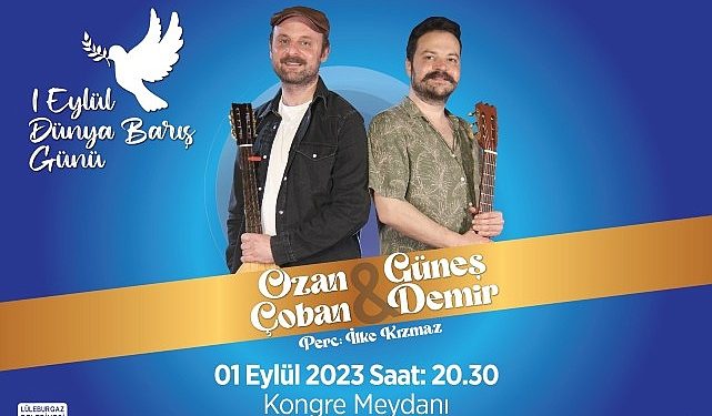 Lüleburgaz’dan dünyaya barış ezgileri yayılacak!