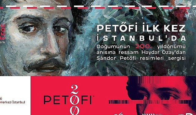 Macarların Ulusal Şairi Petőfi 200 Yıl Sonra İstanbul’da!
