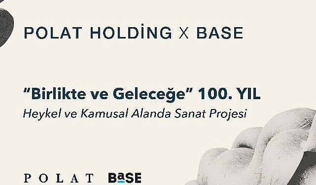 Polat Holding ve BASE İş Birliğiyle Yapılacak “Birlikte ve Geleceğe” 100. Yıl Standı için Heyet Kıymetlendirme Süreci Devam Ediyor