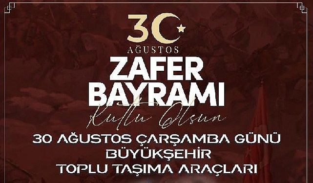 Toplu ulaşım araçları 30 Ağustos’ta fiyatsız