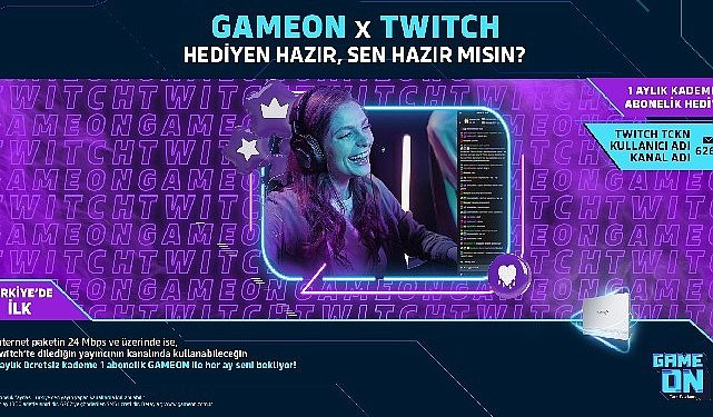 Türk Telekom GAMEON’dan Türkiye’de Bir Birinci Daha: Fiyatsız Twitch Aboneliği