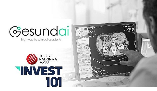 Türkiye Kalkınma Fonu, Invest101 Fonu’ndan Gesund.ai’ye yatırım yaptı