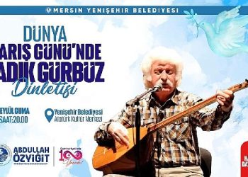 Yenişehir Belediyesi, Dünya Barış Günü’nde Sadık Gürbüz’ü Mersinlilerle buluşturacak