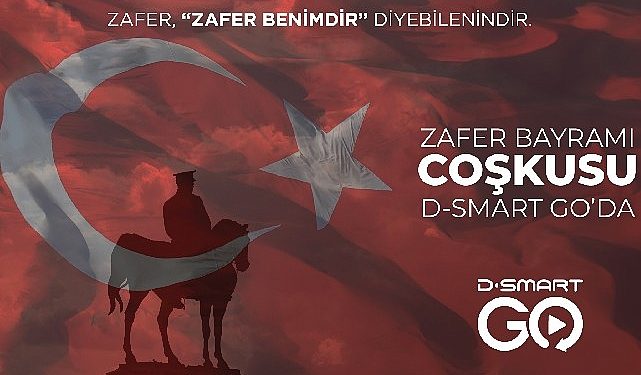 Zafer Bayramı coşkusu D-Smart GO’da
