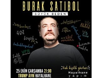 Burak Satıbol, “Büyük Beden” İsimli Yeni Gösterisiyle Hayalhane Sahnesi’nde Birinci Sefer Seyirciyle Buluşuyor!