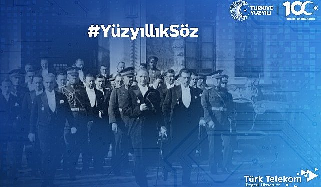 Cumhuriyet’in 100. yılında Türk Telekom ile gelecek kuşaklara bir kelam bırak