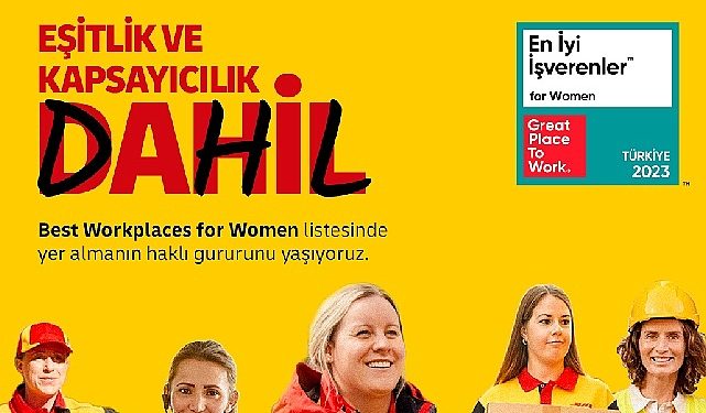 DHL Express Türkiye, Bayan Çalışanları için Sunduğu İşyeri Tecrübesiyle Bir Kere Daha En Yeterli Patronlar listesi’nde