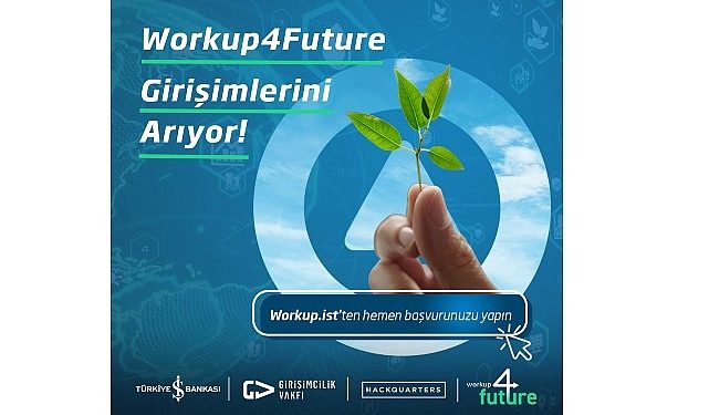 İş Bankası’ndan Tesir Teşebbüslerine Özel Program Workup4Future