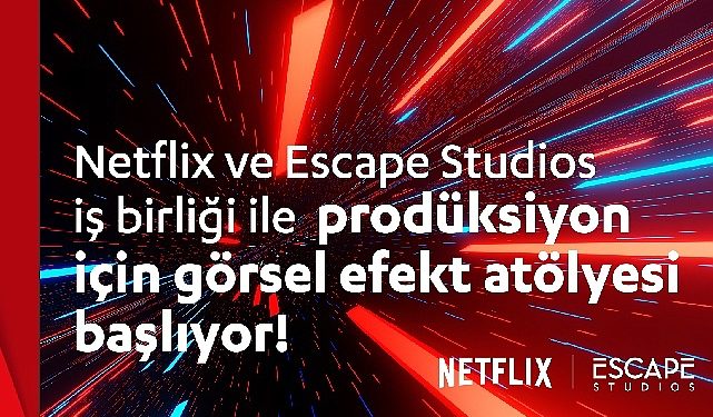 Netflix’in Yeni Atölyesi Görsel Efekt Dünyasına Davet Ediyor