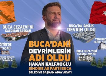 Buca’nın AK Partili Efsane Lideri Hakan Kalfaoğlu Buca Belediye Lider Aday Adayı