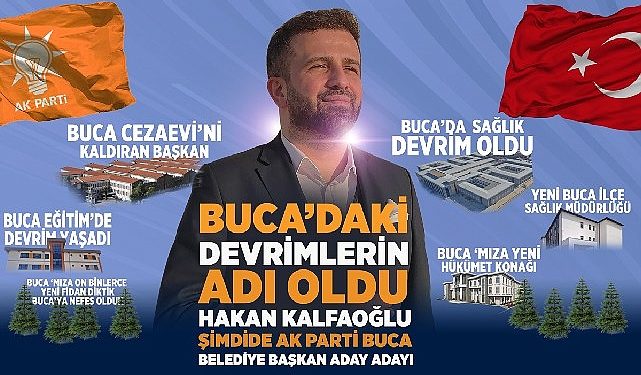 Buca’nın AK Partili Efsane Lideri Hakan Kalfaoğlu Buca Belediye Lider Aday Adayı