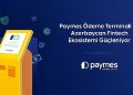 Büyüyen Azerbaycan Pazarında Paymes, Ödeme Terminali ile Fintech Ekosistemini Güçlendiriyor