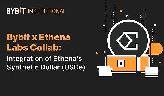 Bybit, Ethena’nın Yenilikçi USDe Stablecoin’ini Entegre Edecek