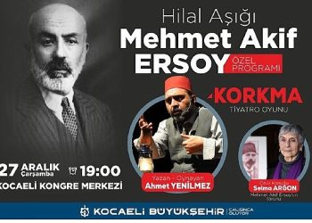 Hilal Aşığı Mehmet Akif Ersoy yapıtlarıyla anılacak