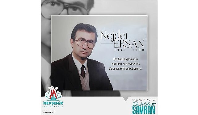 Nejdet Ersan’ı rahmetle anıyoruz